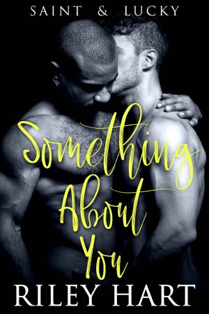 [Saint and Lucky 01] • Something About You